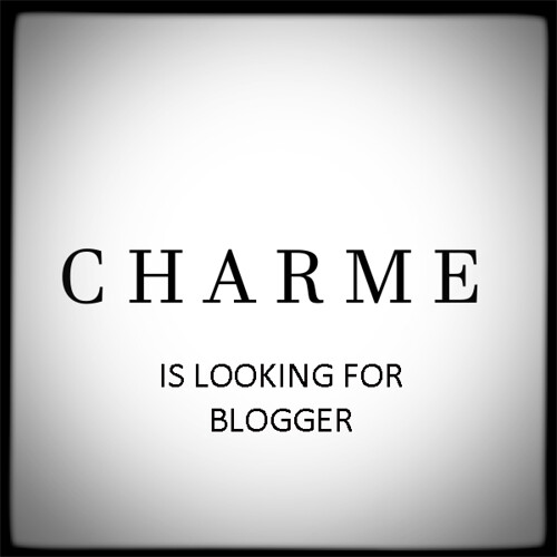 Charme is looking for blogger